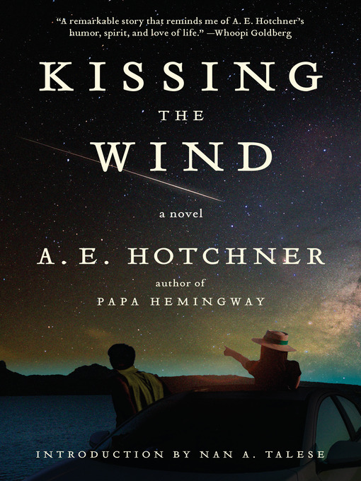 Title details for Kissing the Wind by A E Hotchner - Available